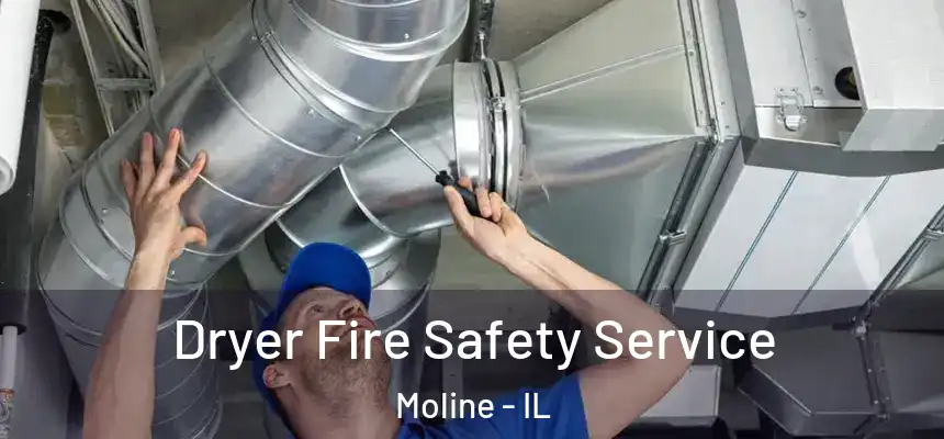  Dryer Fire Safety Service Moline - IL