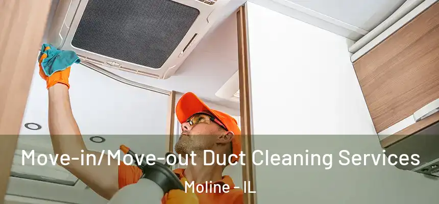  Move-in/Move-out Duct Cleaning Services Moline - IL