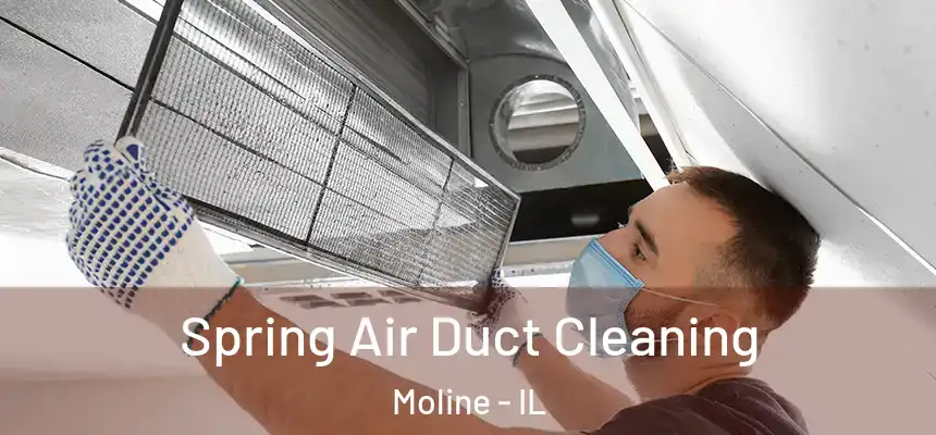 Spring Air Duct Cleaning Moline - IL