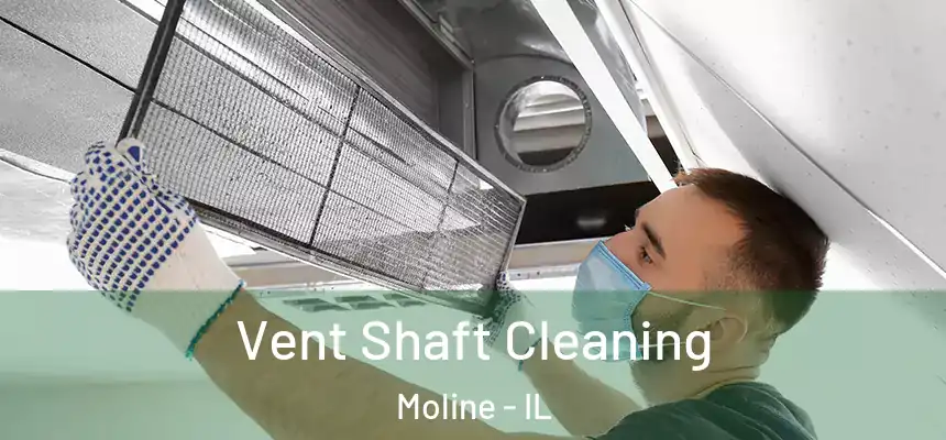  Vent Shaft Cleaning Moline - IL